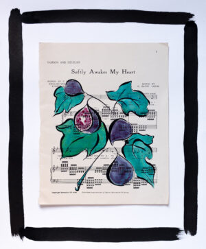 Softly Awakes My Heart Figs - Original Signed Ink Painting